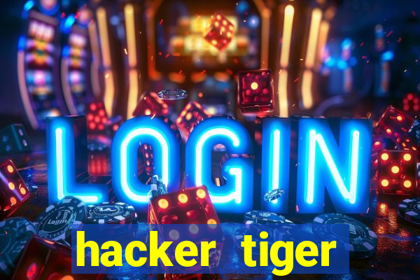 hacker tiger fortune gratis